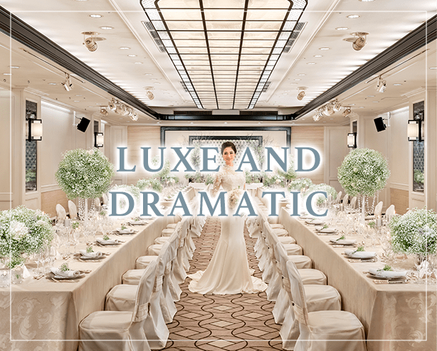 LUXE AND DRAMATIC
